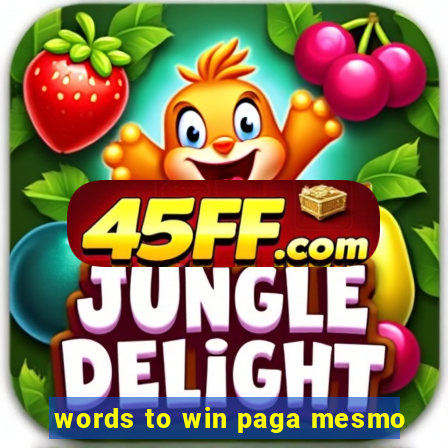 words to win paga mesmo